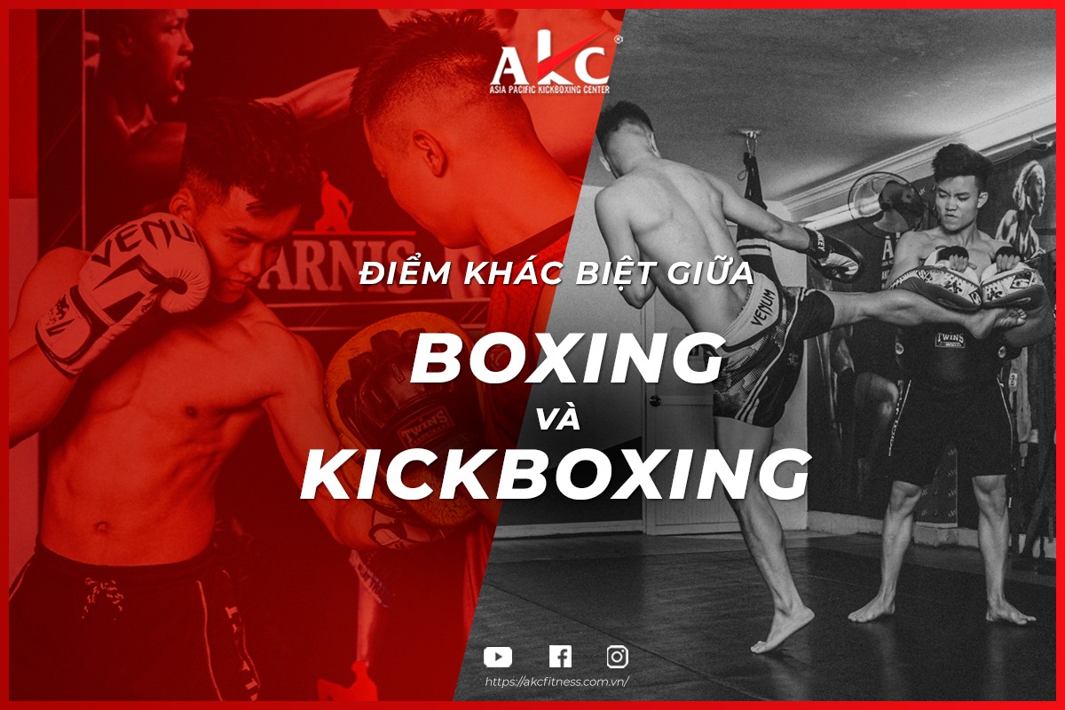 Điểm khác biệt giữa boxing và kickboxing - AKC fitness